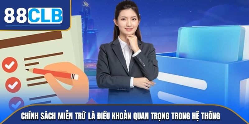 Chính sách miễn trừ là điều khoản quan trọng trong hệ thống