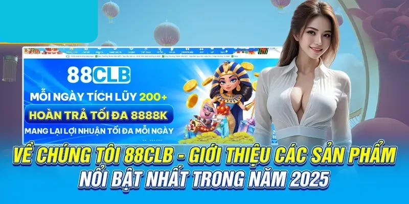 Tổng hợp kho trò chơi hấp dẫn về chúng tôi 88CLB