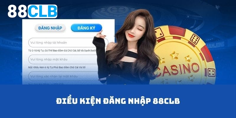 Người chơi cần đảm bảo các điều kiện để đăng nhập 88CLB thành công