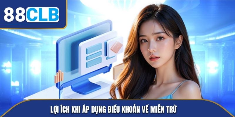 Lợi ích khi áp dụng điều khoản về miễn trừ