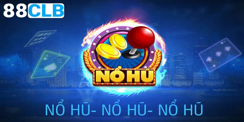 Nổ Hũ 90: Cơ Hội Đổi Đời Chỉ Với Một Cú Click Cực Hot 2025