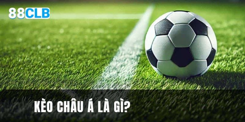 Tổng quan tỷ lệ kèo châu Á